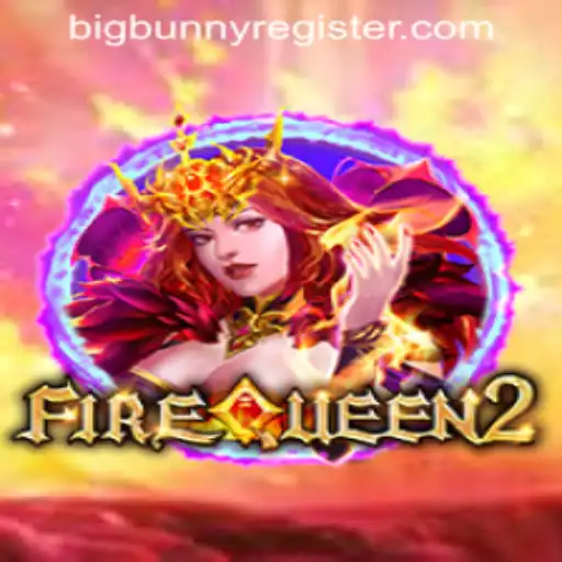 Exploring FireQueen2: The Thrilling New Game Experience with BIGBUNNY REGISTER